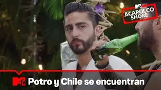 Potro y Chile se reencuentran después de su pelea | MTV Acapulco Shore T5