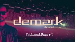Demark Music @Set Tech.and.Bass v.1