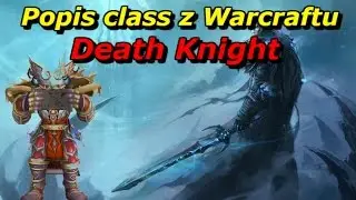 WoW Class lore - Death Knight ( Ryt&iacute;ř smrti ) [Cz/Sk]