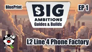 Planning A Tight Phone Factory. Big Ambitions Guides & Builds 1