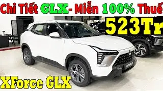 ✅Chi Tiết XForce GLX Khuyến Mại Th&aacute;ng 8 Giảm 100% Thuế, C&ograve;n 523Tr  Đ&oacute;| Lăn B&aacute;nh XForce GLX| Topcarvn