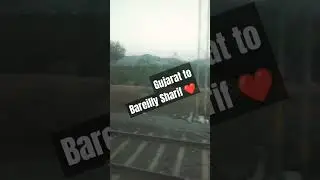 Gujarat to Bareilly Sharif||#shorts#viral