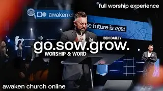 Grow. Sow. GO! | Awaken Church Online: Worship & Word Every Sunday