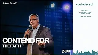 Contend For The Faith  | Cork Church | Pastor Nick Cassidy
