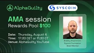 AlphaGuilty Live AMA session with Bradley Stephenson, Syscoin Foundation board member