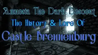 Amnesia The Dark Descent - Castle Brennenburg (History & Lore)