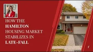 How the Hamilton Housing Market Stabilizes in Late-Fall