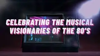 Once in a Lifetime - Celebrating the Musical Visionaries of the 80s