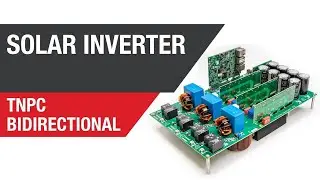 Solar inverter TNPC bidirectional demo