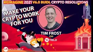 Make Crypto Work For You | Tim Frost - YIELD App | REIMAGINE v6.0 #6
