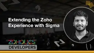 Extending the Zoho Experience with Sigma - Vijayanand Kailash