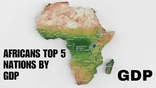Africa&rsquo;s Economic Giants: Top 5 Nations by GDP