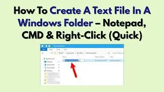 Как создать текстовый файл в папке Windows &mdash; Блокнот, CMD и щелчок правой кнопкой мыши (быстро)