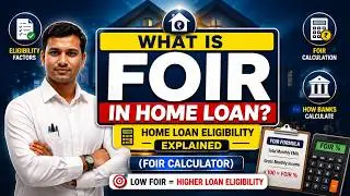 What Is FOIR in Home Loan? | Home Loan Eligibility Explained with FOIR Calculator