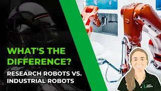07. Research Robotics vs  Industrial Robotics - What you should know