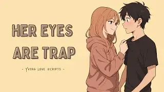 Her Eyes Are a Trap&hellip; and I Fell | Yvora Love Scripts