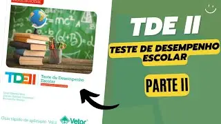 TDE II - TESTE DE DESEMPENHO ESCOLAR - PARTE II