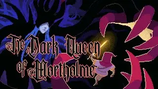 [D&eacute;couverte] Dark Queen of Mortholme - Agrou c'est moi le boss final !