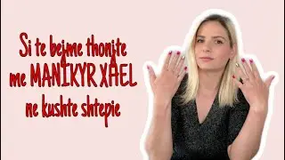 Si te bejme thonjte me MANIKYR XHEL ne kushte shtepie || Pjesa 2