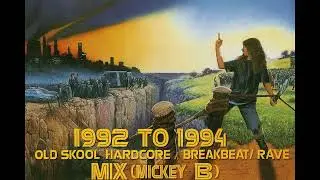 1992 - 1994 Old Skool Hardcore / Breakbeat / Rave Mix II (Mickey B)