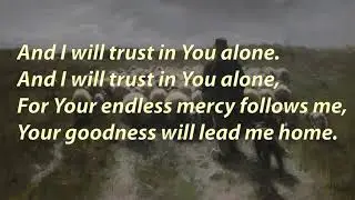 The Lord's My Shepherd (And I Will Trust In You Alone)