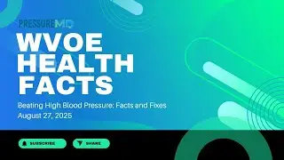 WVOE Health Facts - Beating High Blood Pressure: Facts and Fixes