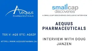 Aequus Pharmaceuticals (TSX.V: AQS) Update with CEO Doug Janzen