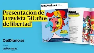 🟡  Presentaci&oacute;n de la nueva revista de elDiario.es: &lsquo;50 a&ntilde;os de libertad&rsquo;, en Valencia