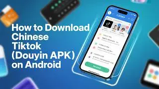 How to Download Douyin on Android | Download Chinese TikTok
