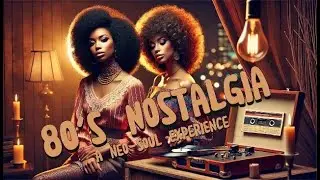 80s Nostalgia: A Neo-Soul Experience | Smooth R&B & Jazz-Inspired Vibes