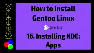 16 Installing KDE: KDE-Apps - How to Install Gentoo Linux