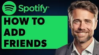 How to Add Friends on Spotify (Full 2025 Guide)