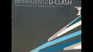 Bryan Zentz - D-Clash ( Original Mix )