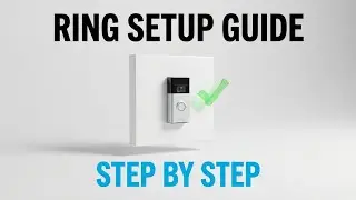 How to Setup Ring Doorbell in 10 Minutes (Step by Step Guide)
