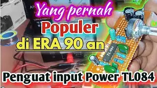 Penguat input power amplifier TL084
