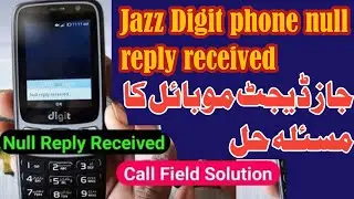 Jazz Digit 4G call failed | Jazz Digit phone null reply received | call field solution Digit