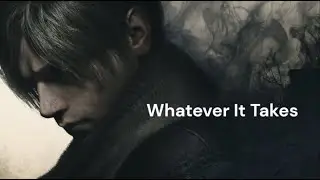 Leon Kennedy II Whatever It Takes