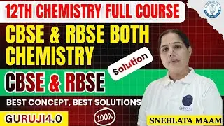 Class 12 Chemistry || Solution Chapter Demo Class || Sanehlata Ma&rsquo;am || Board Exam Special