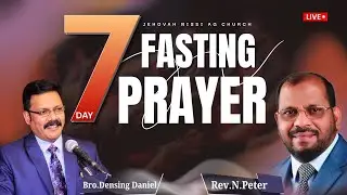Fasting Prayer Live | JNAG CHURCH | Message by Bro.Densing Daniel