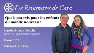 Carole et Louis Fouché, scientifiques engagés : quels parents pour les enfants du monde nouveau ?