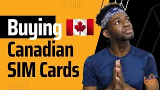 Buying a SIM Card in Canada 🇨🇦 - 10 Things to Know