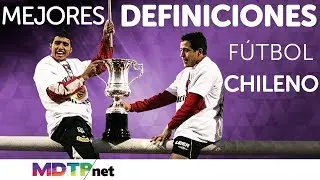 Mejores definiciones del f&uacute;tbol chileno
