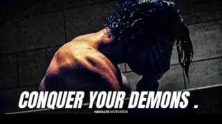 YOU MUST CONQUER YOUR INNER DEMONS - Motivational Speech