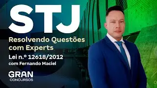 Concurso STJ | Resolvendo Questões com Experts  |  Lei n.º 12618/2012