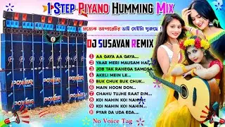 1 Step Piyano Humming Mix Dj Susavan Remix ✨ Dj Sk Remix ✨ Dj Bm Remix Nonstop Humming Vibration Mix