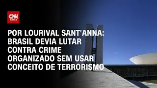 An&aacute;lise: Brasil devia combater o crime organizado sem classificar como terrorismo | CNN PRIME TIME