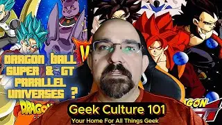 Theory of the Geek: Dragon Ball GT and Super &ndash;  Parallel Universes? #dragonballtheory
