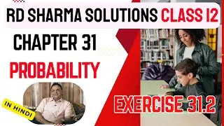 RD Sharma Solutions Class 12 Maths Chapter 31 Probability Exercise 31.2 in Hindi FULL