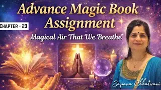 Chapter 23 | Magical Air That You Breathe | Advance Magic Book Assignment Practice| Sapana Chhatwani