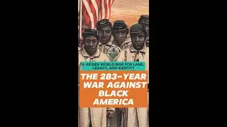 The 283-Year War Against Black America: A Hidden World War for Land, Legacy, and Identity